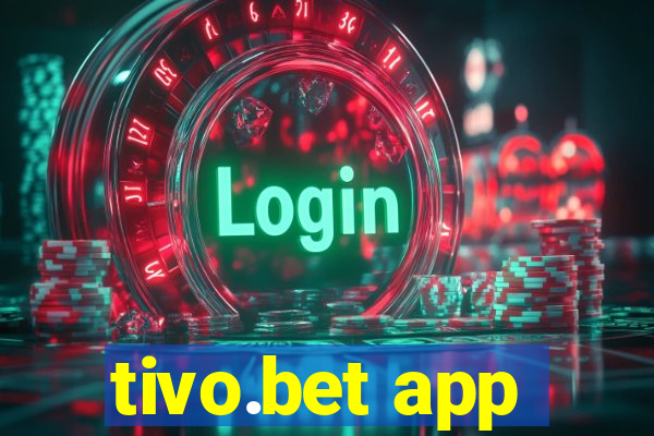 tivo.bet app